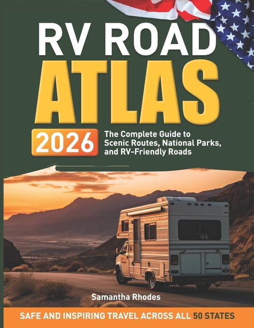 RV Road Atlas 2026 The Complete Guide To Scenic Routes National Parks RV Road Atlas 2026 The Complete Guide To Scenic Routes National Parks And RV Friendly Roads Paperback 8c857d83 8ecf 4c76 B90d 