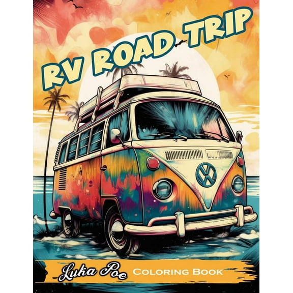 RV Road Trip: A Fun and Relaxing Coloring Book for Your Next Adventure!, (Paperback)