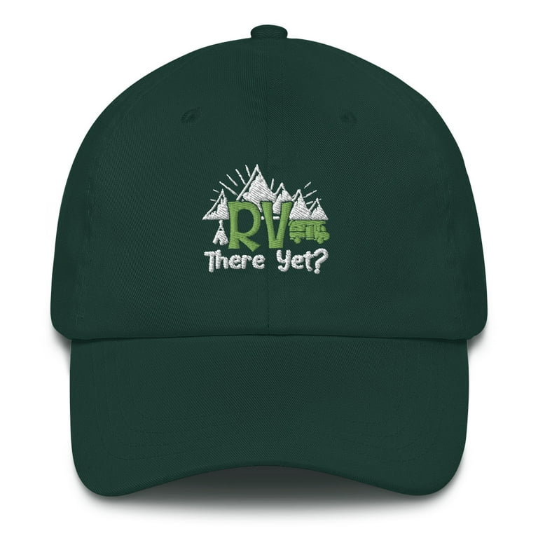 RV there yet funny camping RV travel adventure Dad hat Spruce Walmart