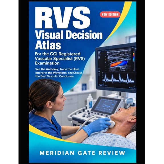 RVs Visual Decision Atlas: See the Anatomy, Trace the Flow, Interpret the Waveform, and Choose the Best Vascular Conclus, (Paperback)