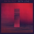 thumbnail image 1 of Ra Ra Riot - Beta Love - Vinyl, 1 of 1