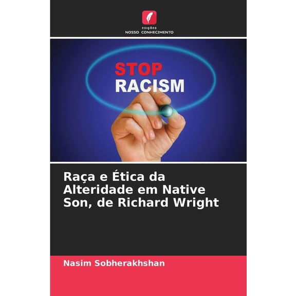 Raa e tica da Alteridade em Native Son, de Richard Wright, (Paperback)