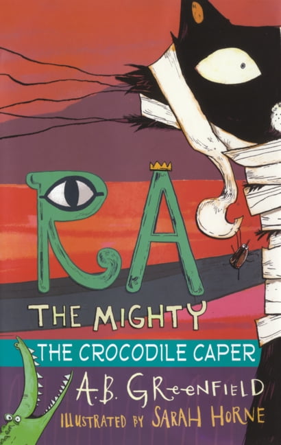 Ra the Mighty Ra the Mighty: The Crocodile Caper, Book 3, (Hardcover)