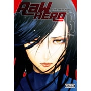 Raw Hero Raw Hero, Vol. 6 Volume 6, Book 6, Paperback