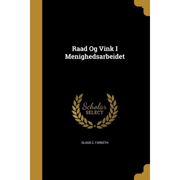 Raad Og Vink I Menighedsarbeidet (Paperback)