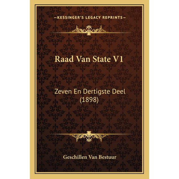 Raad Van State V1 : Zeven En Dertigste Deel (1898) (Paperback)