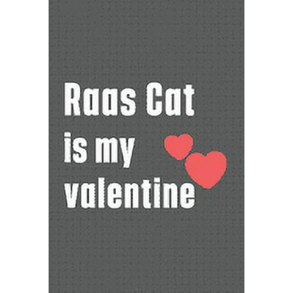 Raas Cat is my valentine: For Raas Cat Fans (Paperback)
