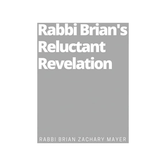 Rabbi Brian's Reluctant Revelation, (Paperback)