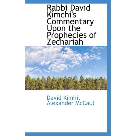Rabbi David Kimchi's Commentary Upon the Prophecies of Zechariah Hardcover