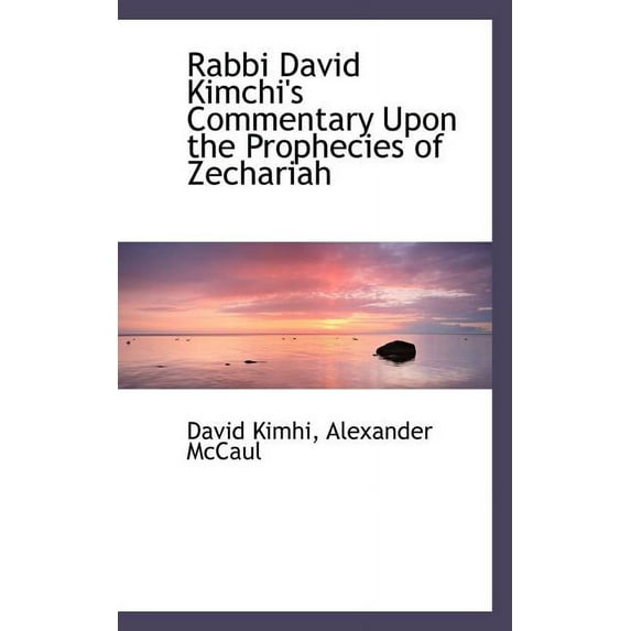 Rabbi David Kimchi's Commentary Upon the Prophecies of Zechariah (Paperback)
