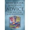 thumbnail image 1 of Rabbi Eliezer Berland's Advice Rabbi Eliezer Berland's Advice For Success and Happiness, Book 2, (Paperback), 1 of 1