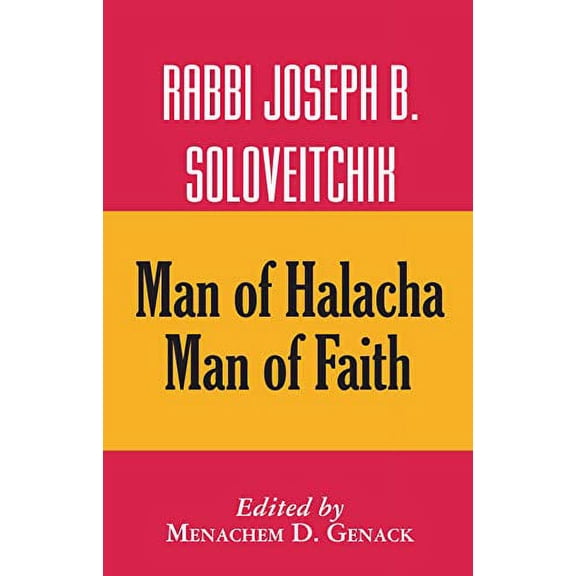 Pre-Owned Rabbi Joseph B. Soloveitchik: Man of Halacha, Man of Faith (Hardcover 9780881256123) by Menahem Dov Ben Hayim Y Genak, Menachem B Genack