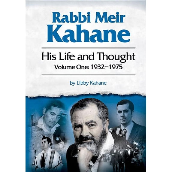 Rabbi Meir Kahane : His Life and Thought: Volume One: 1932–1975 (Hardcover)