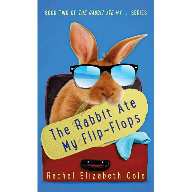 Rabbit Ate My . . .: The Rabbit Ate My Flip-Flops (Hardcover) - Walmart.com