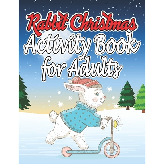 Rabbit Christmas Activity Book for Adults: The Really Best Relaxing Coloring Book For Adults 2019  Paperback  1676070168 9781676070160 Nayan Publishing