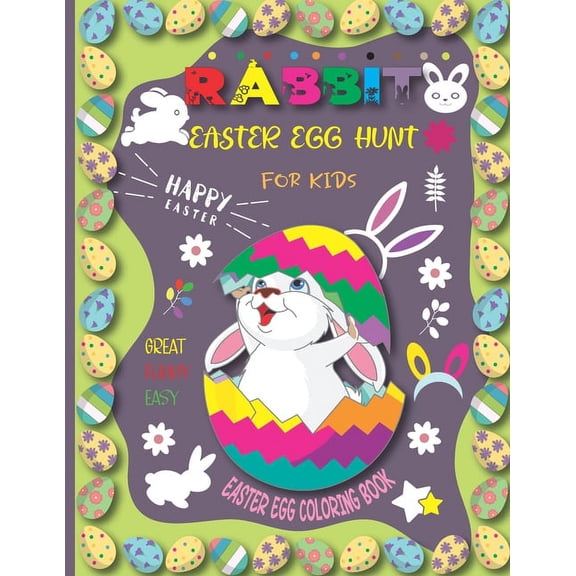 Rabbit Easter egg hunt: Easter Coloring Book for Kids, Fun Children's Coloring Book with Bunnies, Eggs, Flowers and more, (Paperback)