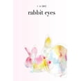 thumbnail image 1 of Rabbit Eyes: On Love, Loss, and Dead Disco Paperback 153270318X 9781532703188 R. X. Bird, 1 of 1
