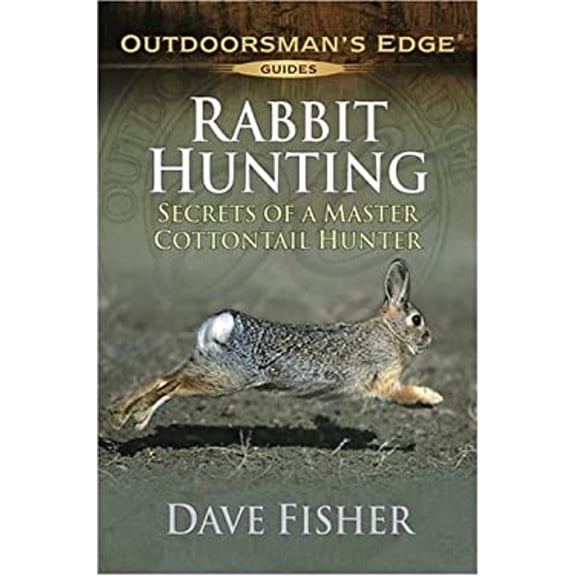 Pre-Owned Rabbit Hunting: Secrets of a Master Cottontail Hunter (Outdoorsman's Edge Guides) (Paperback) 1580112056 9781580112055
