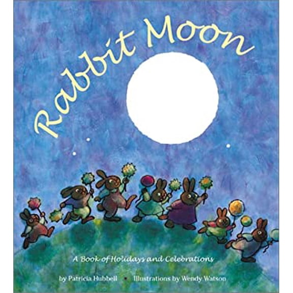 Pre-Owned Rabbit Moon: A Book of Holidays and Celebrations (Hardcover) 076145103X 9780761451037