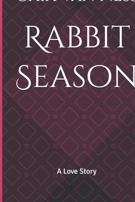 Rabbit Season: A Love Story, (Paperback)