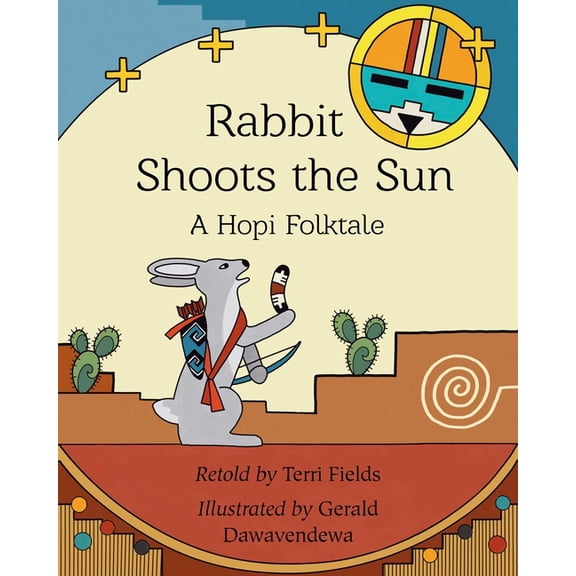 Rabbit Shoots the Sun: A Hopi Folktale, (Hardcover)