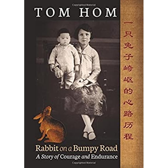 Pre-Owned Tom Hom: Rabbit on a Bumpy Road: A Story of Courage and Endurance (Hardcover) 0932653448 9780932653444