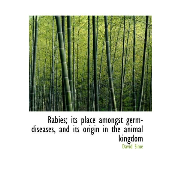 Rabies; Its Place Amongst Germ-Diseases, and Its Origin in the Animal Kingdom (Paperback)(Large Print)