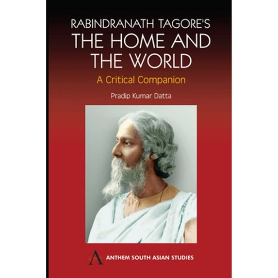 Pre-Owned Rabindranath Tagore's the Home and the World: Modern Essays in Criticism (Paperback 9781843311003) by Pradip Kumar Datta