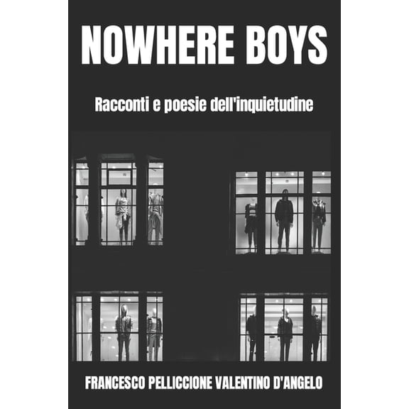 Racconti Dell'inquietudine Nowhere Boys: Racconti e poesie dell'inquietudine, Book 2, (Paperback)