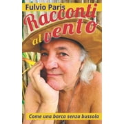 Racconti al vento Come una barca senza bussola, Paperback