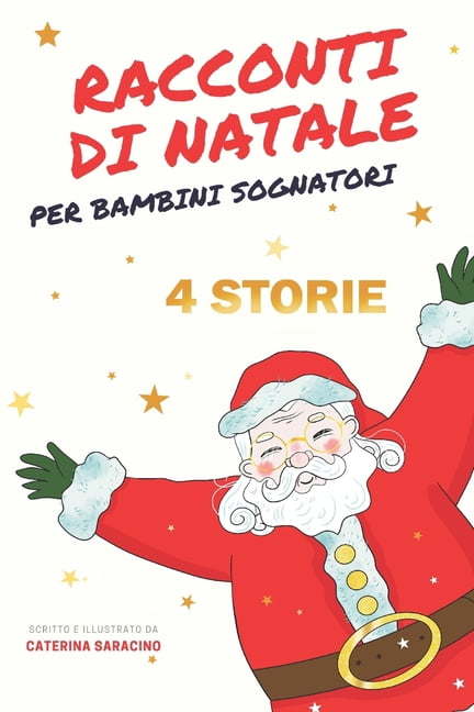 Racconti di Natale per Bambini Sognatori: 4 fiabe natalizie illustrate ...