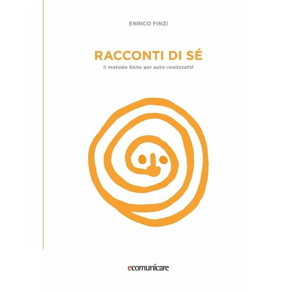 Racconti di sé - Il metodo Sòno per auto-realizzarsi, (Paperback)