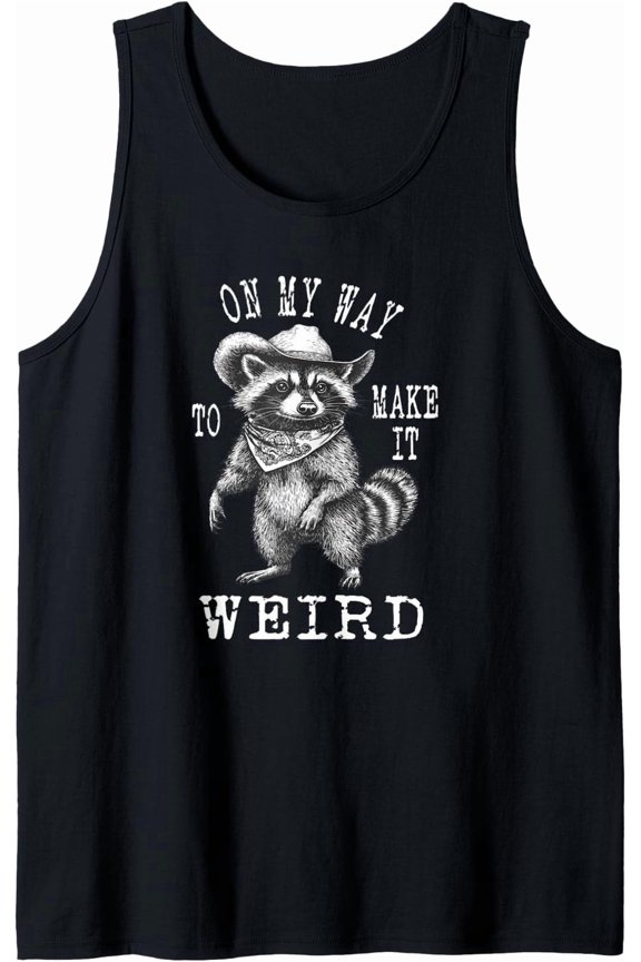 Raccoon Cowboy Lover On My Way To Make It Weird Tank Top Size S-3XL
