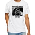 thumbnail image 1 of Raccoon If I Ever Get Rabies You’re High On My Bitin’ List T-Shirt, 1 of 5
