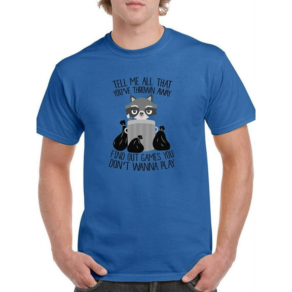 Raccoon Quote T-Shirt Men -Smartprints Designs, Male Medium