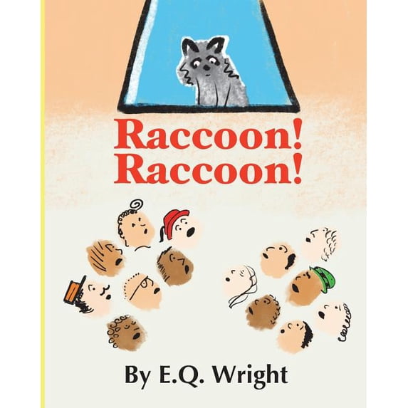 Raccoon! Raccoon! Paperback 1722330716 9781722330712 E.Q. Wright