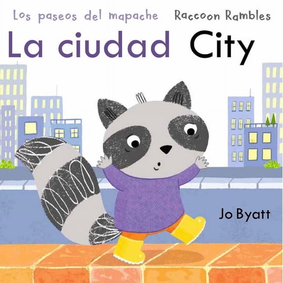 Raccoon Rambles (Spanish/English) La Ciudad/City, (Board Book)