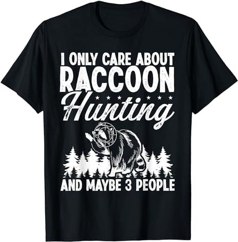 Raccoon Removal Technician Only care about Raccoon Hunter T-Shirt