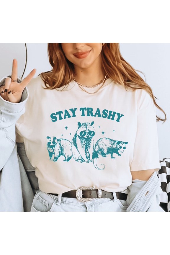 Raccoon Shirt Stay Trashy Shirt Funny Opossum Shirt Funny Skunk Tshirt Funny Meme Tee Funn
