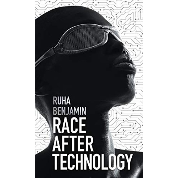 Pre-Owned Race After Technology: Abolitionist Tools for the New Jim Code (Hardcover) 1509526390 9781509526390