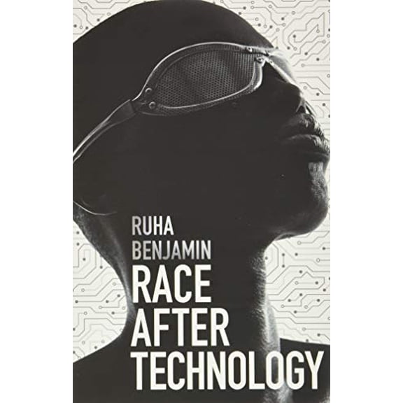Pre-Owned Race After Technology: Abolitionist Tools for the New Jim Code (Paperback) 1509526404 9781509526406