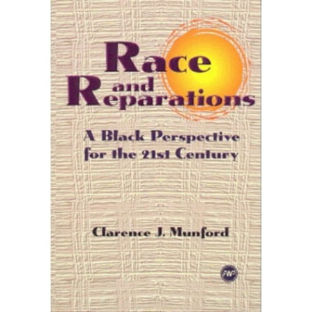 Pre-Owned Race and Reparations: A Black Perspective for the Twenty-First Century (Paperback) 0865435111 9780865435117