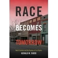 thumbnail image 1 of Race Becomes Tomorrow: North Carolina and the Shadow of Civil Rights, (Hardcover), 1 of 1
