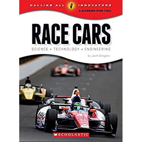 Pre-Owned Race Cars: Science, Technology, Engineering (Calling All Innovators: A Career for You) (Library Edition) (Library Binding) 0531206149 9780531206140