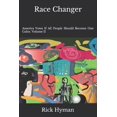 thumbnail image 1 of Race Changer: America Votes If All People Should Become One Color, Volume II, (Paperback), 1 of 1
