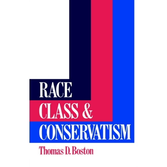 Pre-Owned Race, Class and Conservatism (Paperback) 0043303692 9780043303696