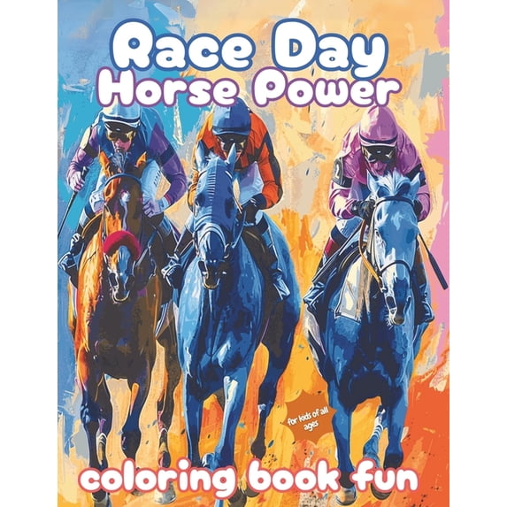 Race Day Horse Power: Horse Racing Coloring Book Fun, (Paperback)
