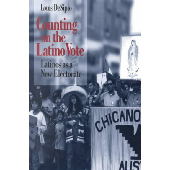 Race, Ethnicity, and Politics: Counting on the Latino Vote : Latinos as a New Electorate (Paperback)