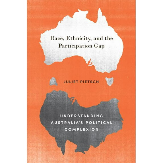 Race, Ethnicity, and the Participation Gap: Understanding Australia's Political Complexion, (Hardcover)