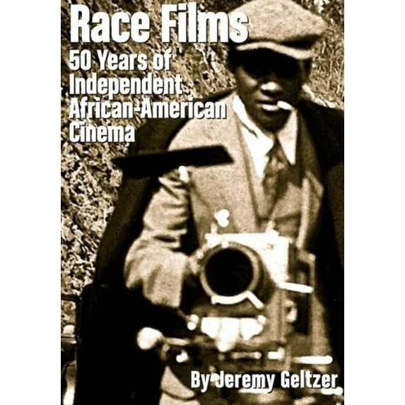 Pre-Owned Race Films: 50 Years of IndependentAfrican American Cinema: Black and White edition Paperback